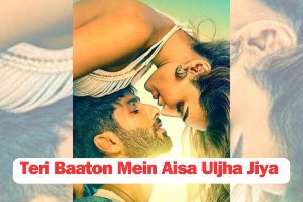 Teri Baaton Mein Aisa Uljha Jiya